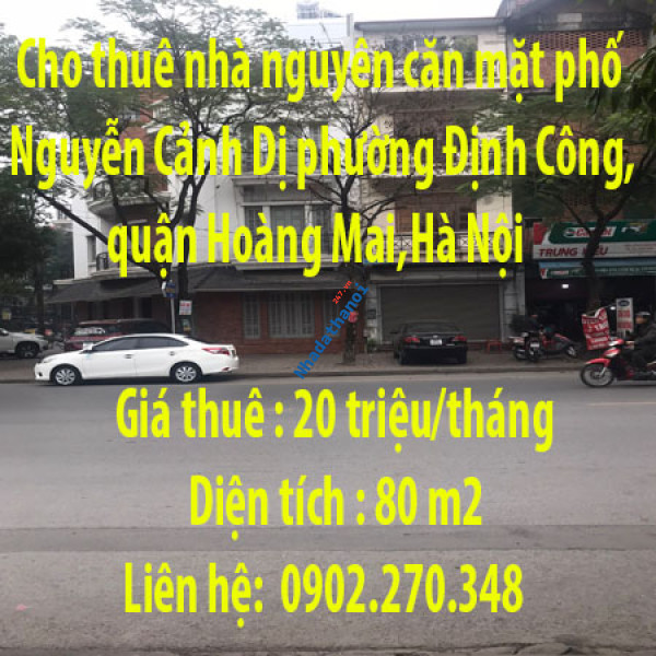 Cho thuê nhà nguyên căn mặt phố Nguyễn Cảnh Dị phường Định Công,quận Hoàng Mai,Hà Nội