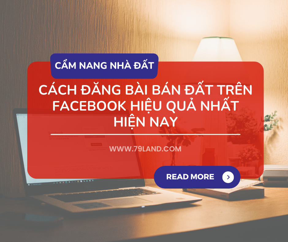 Cách đăng bài bán đất trên facebook hiệu quả nhất hiện nay