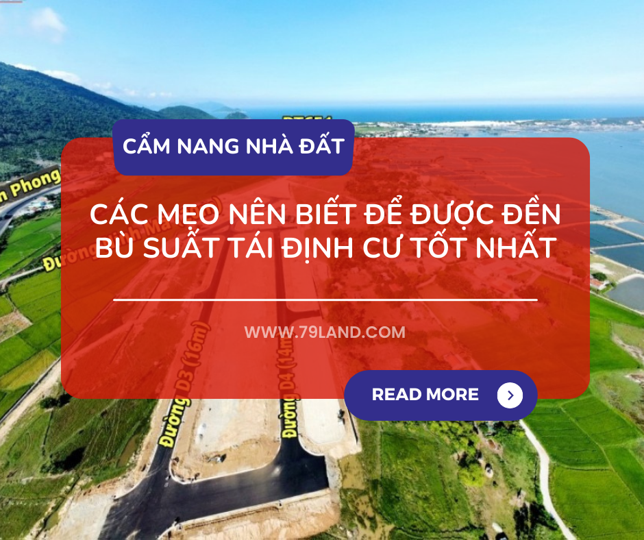 Các mẹo nên biết để được đền bù suất tái định cư tốt nhất