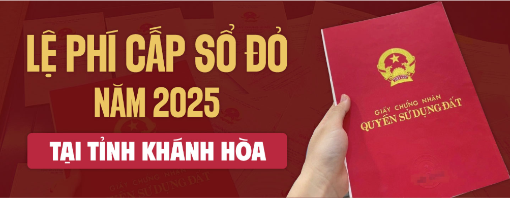 Lệ phí cấp sổ đỏ tại tỉnh Khánh Hòa mới nhất năm 2025