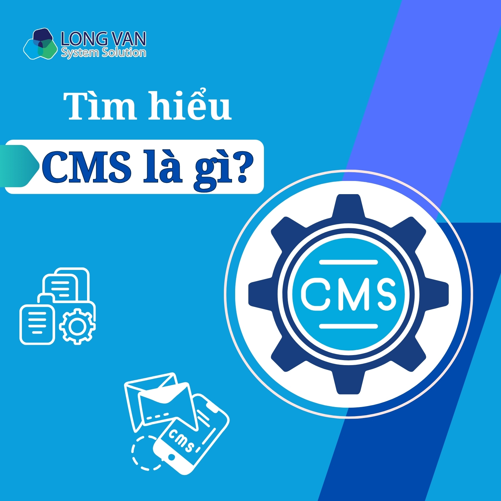 Tìm hiểu CMS là gì? Lợi ích khi sử dụng CMS hiện nay