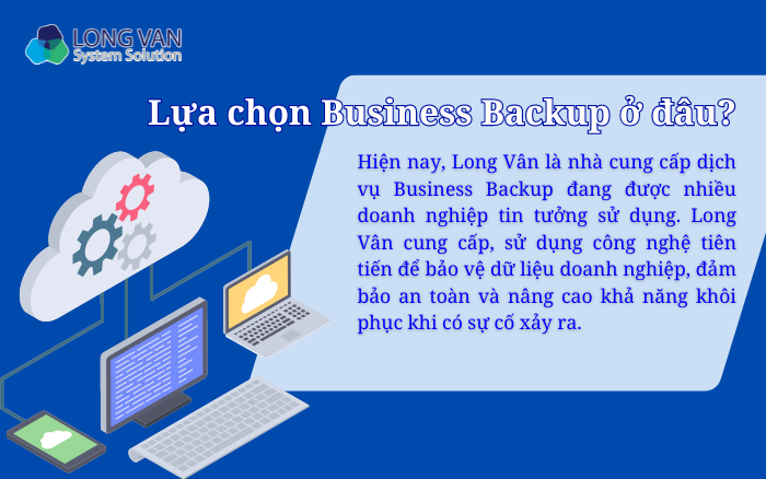 Lựa chọn giải pháp Business Backup ở đâu?