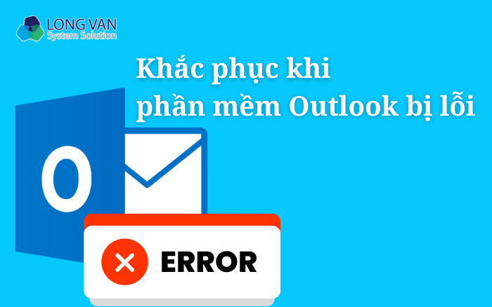 Outlook bị lỗi