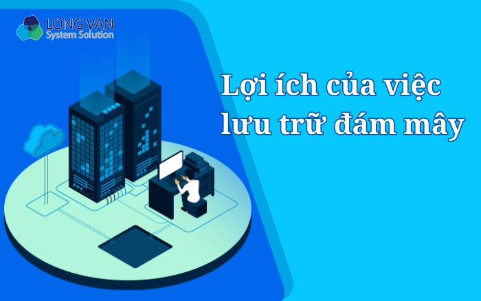 Lợi ích của việc lưu trữ đám mây