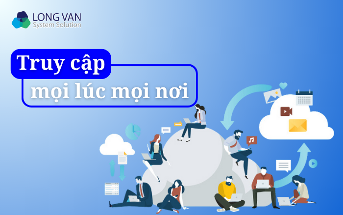 Truy cập mọi lúc mọi nơi