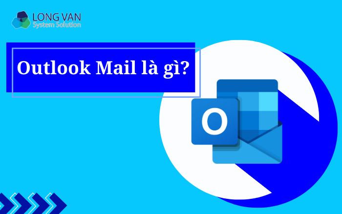 Outlook Mail là gì?