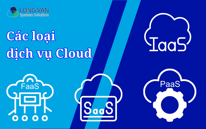 Các loại dịch vụ Cloud 