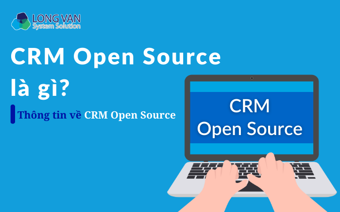 CRM Open Source là gì?