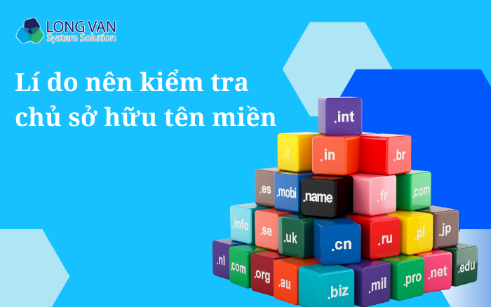 Tạo sao phải kiểm tra chủ sở hữu tên miền?