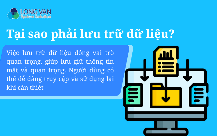 Tại sao phải lưu trữ dữ liệu?