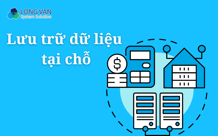 Lưu trữ dữ liệu tại chỗ