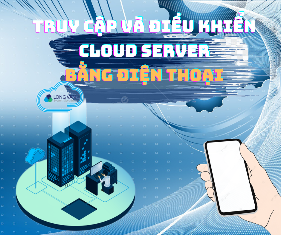truy cap cloud server bang dien thoai