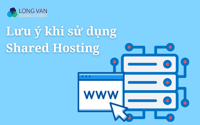 Lưu ý khi sử dụng Shared Hosting