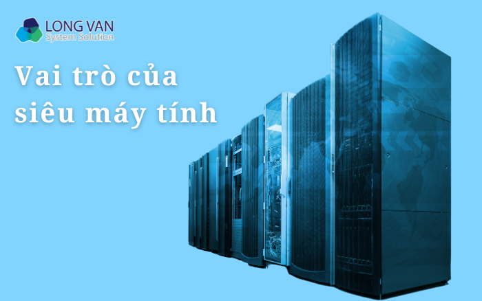 Ứng dụng thực tiễn của siêu máy tính hiện nay