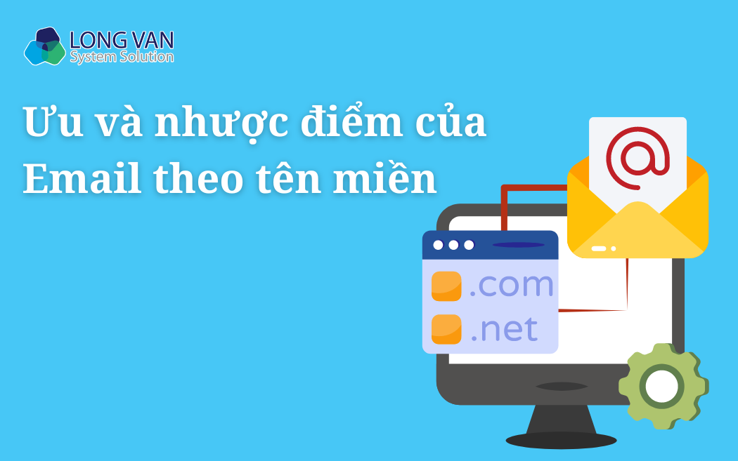 Ưu và nhược điểm của Email theo tên miền