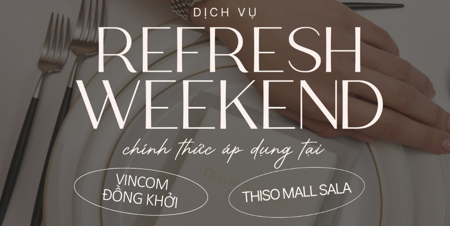 DỊCH VỤ "REFRESH WEEKEND" ĐÃ CÓ MẶT TẠI CÁC CỬA HÀNG OLIVIA BURTON VIET NAM