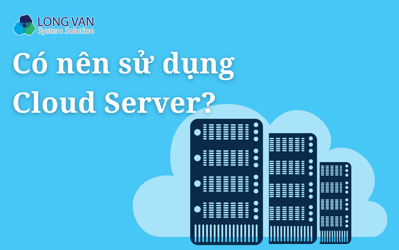 Có nên sử dụng Cloud Server?