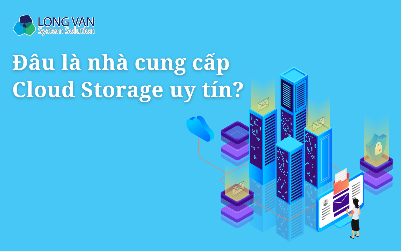 Đâu là nhà cung cấp Cloud Storage uy tín?