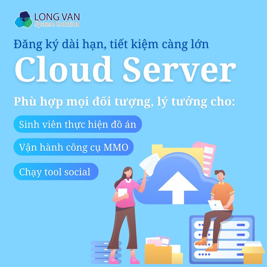 Cloud Server - Chi phí tối ưu, nâng cao hiệu suất hoạt động