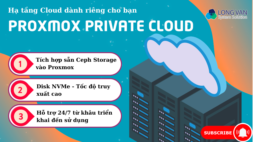 Trải nghiệm ngay Private Cloud từ Long Vân – Tích hợp sẵn Ceph Storage và Proxmox VE