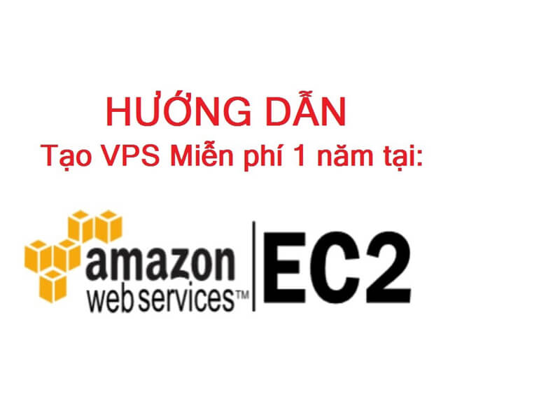 Các bước đơn giản để đăng ký VPS Amazon free 1 năm