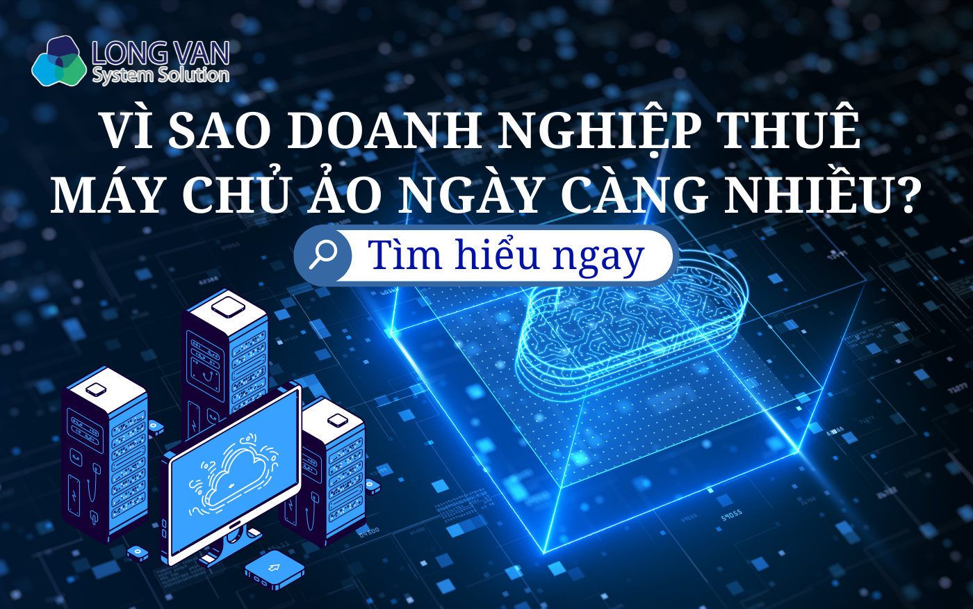 VÌ SAO DOANH NGHIỆP THUÊ MÁY CHỦ ẢO NGÀY CÀNG NHIỀU?