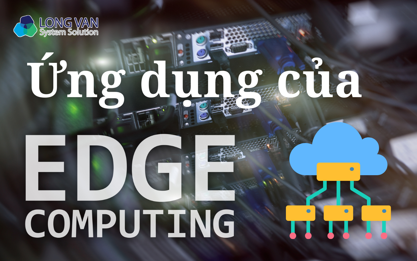 Ứng dụng của Edge Computing
