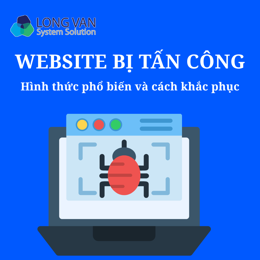Website bị tấn công: Các hình thức phổ biến và cách khắc phục hiệu quả