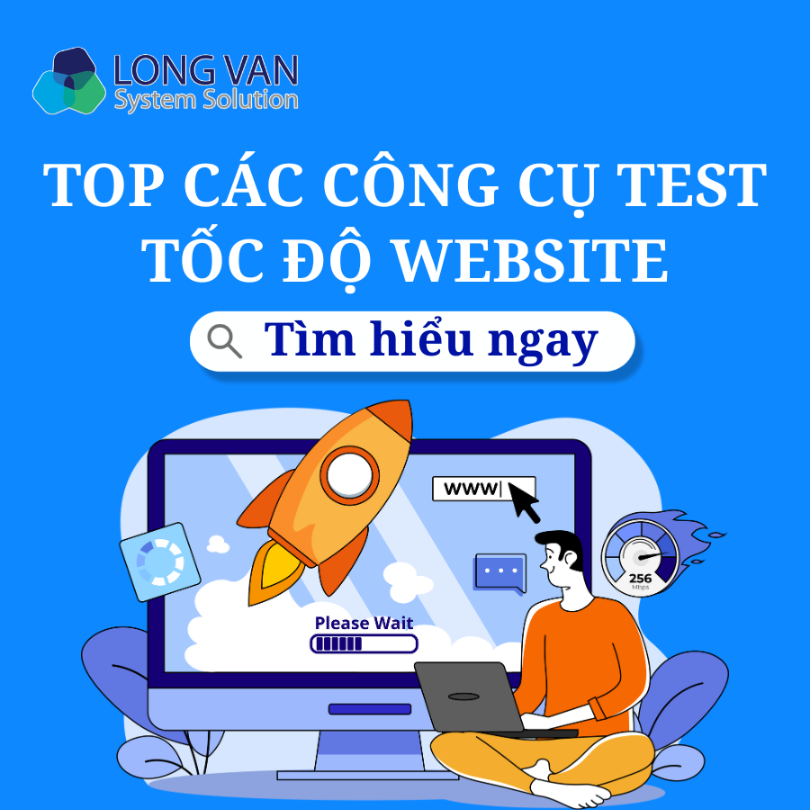 Top các công cụ test tốc độ website hiệu quả hiện nay