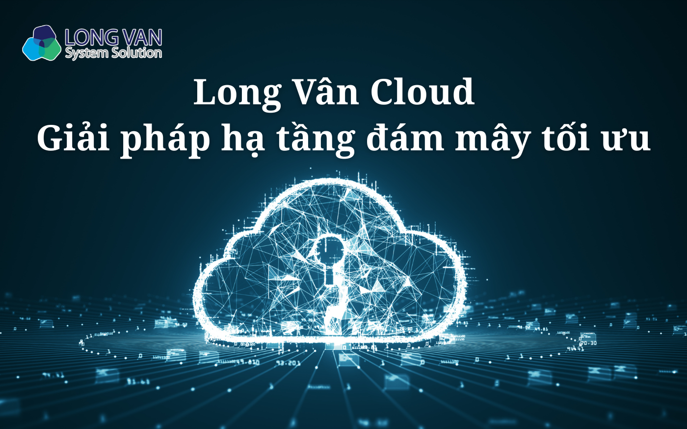 Long Vân Cloud – Giải pháp hạ tầng đám mây tối ưu cho doanh nghiệp