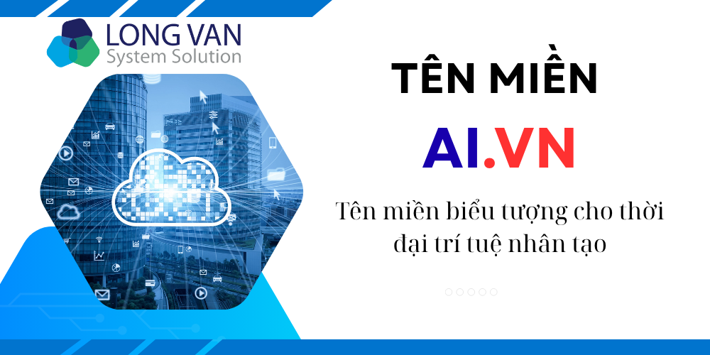 .AI.VN – Đuôi tên miền biểu tượng cho thời đại trí tuệ nhân tạo