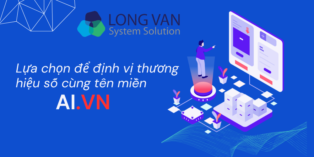 .AI.VN lựa chọn để định vị thương hiệu số,