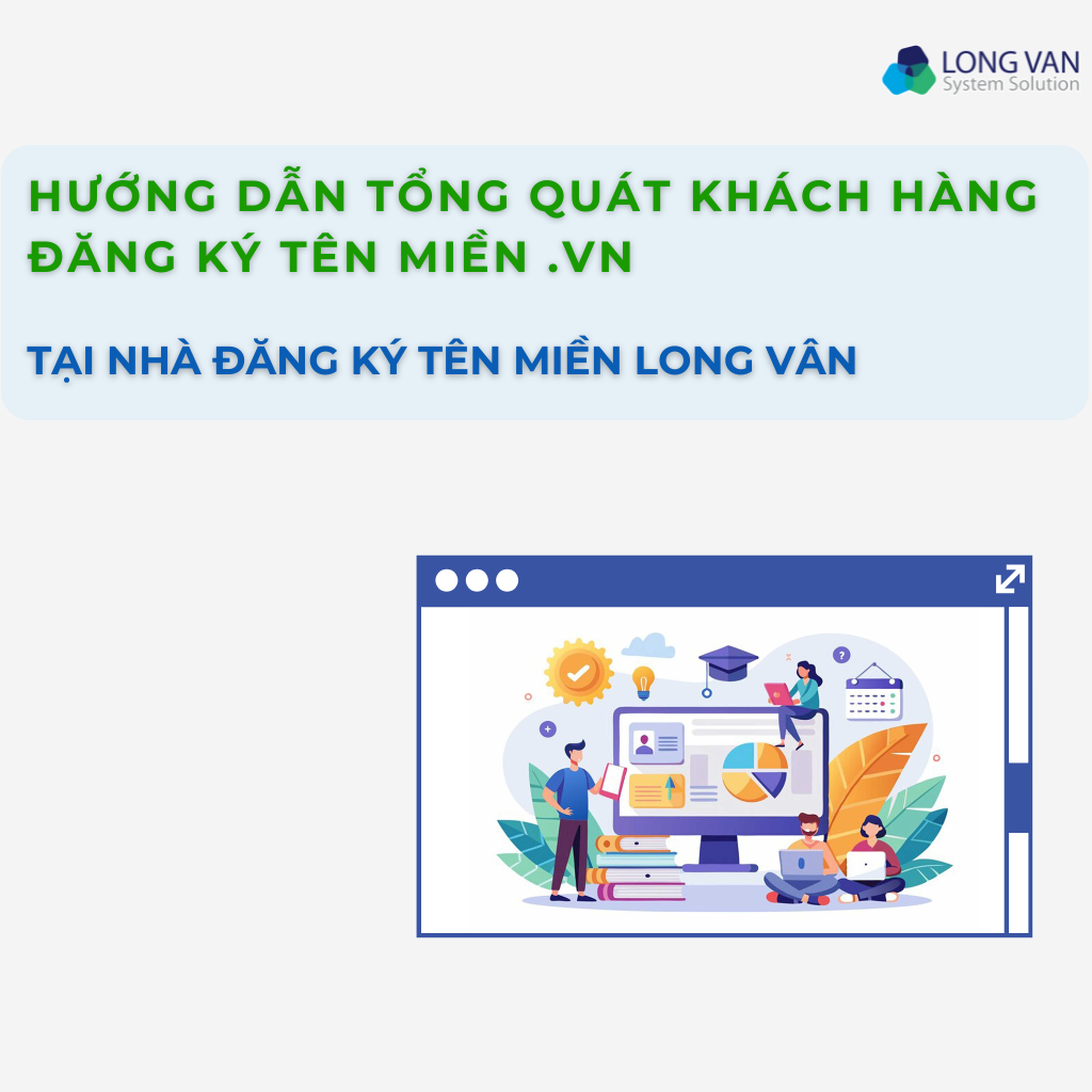 Hướng dẫn tổng quát Khách hàng đăng ký tên miền .VN tại NĐK Long Vân