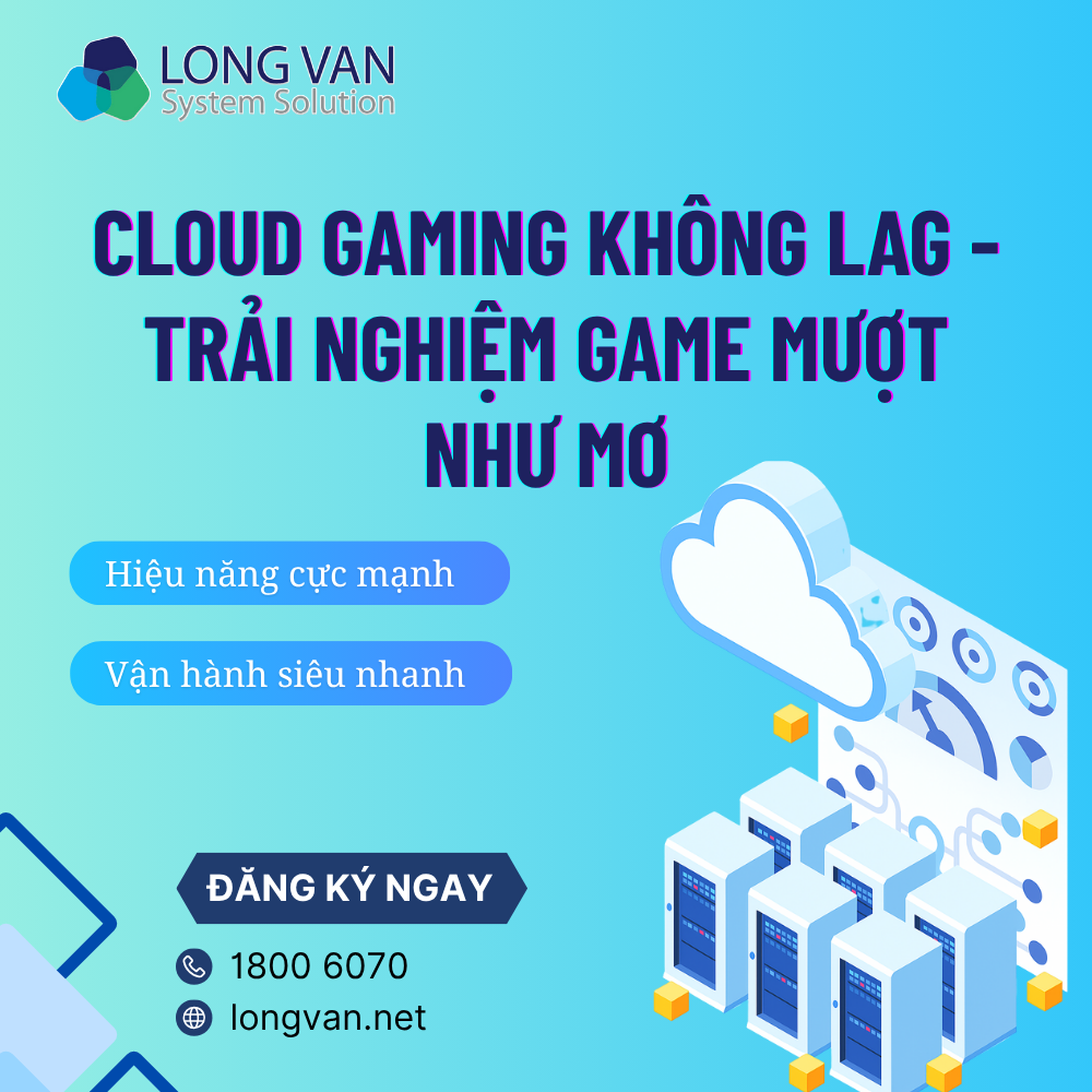 Cloud Gaming không lag – Trải nghiệm game mượt như mơ