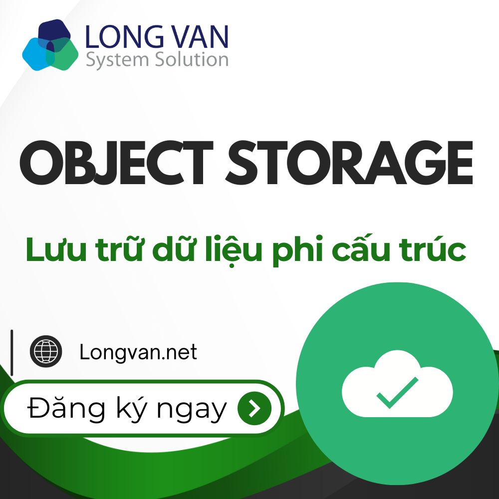 Object Storage là gì? Giải pháp lưu trữ dữ liệu phi cấu trúc