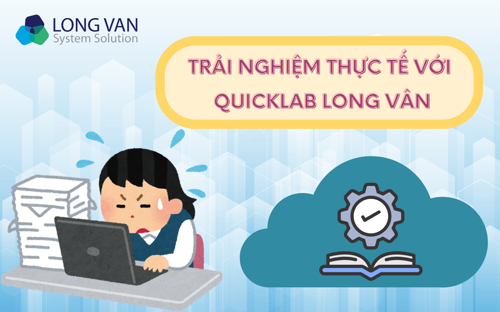 Trải nghiệm thực tế với quicklab long vân