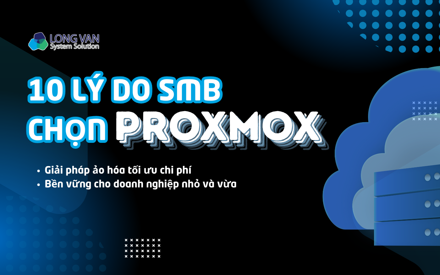 10 lý do Proxmox được các doanh nghiệp SMB ưa chuộng