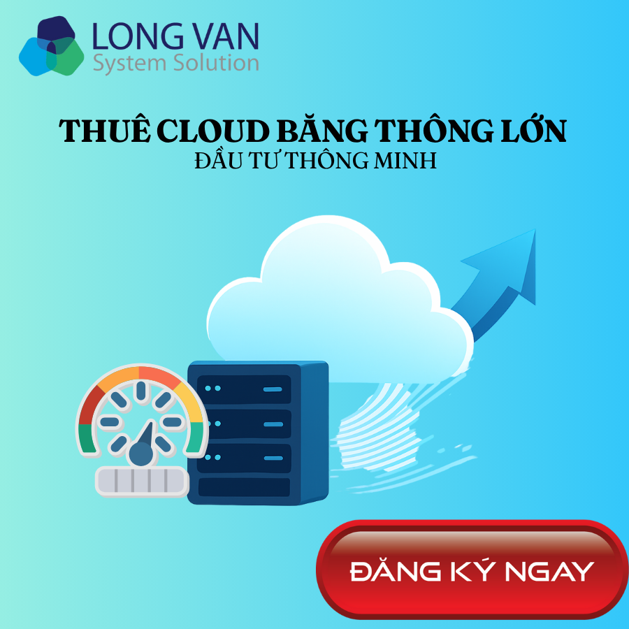 Thuê Cloud băng thông lớn – Đầu tư thông minh cho hệ thống tốc độ cao