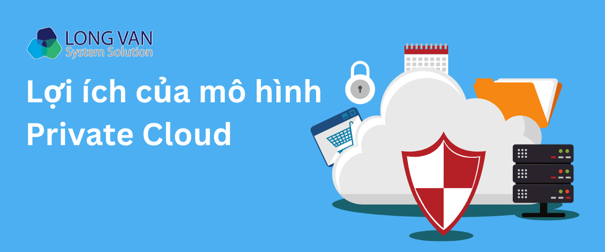 Lợi ích của mô hình Private Cloud
