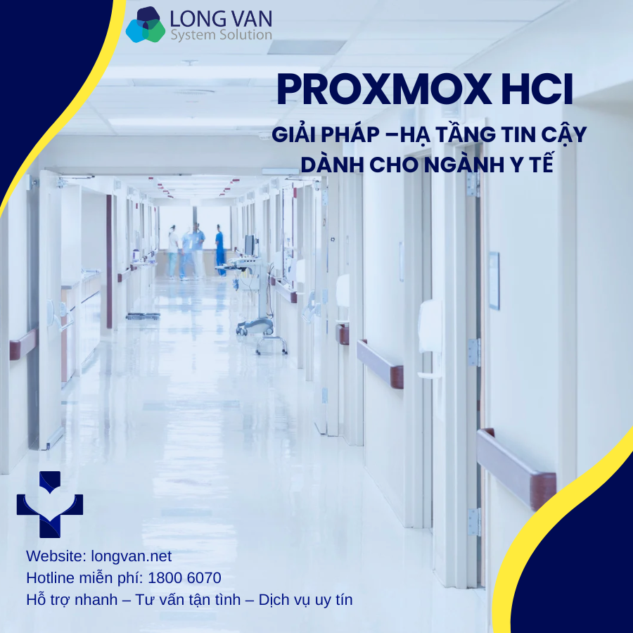 Giải pháp Proxmox HCI –Hạ tầng tin cậy dành cho ngành Y tế 