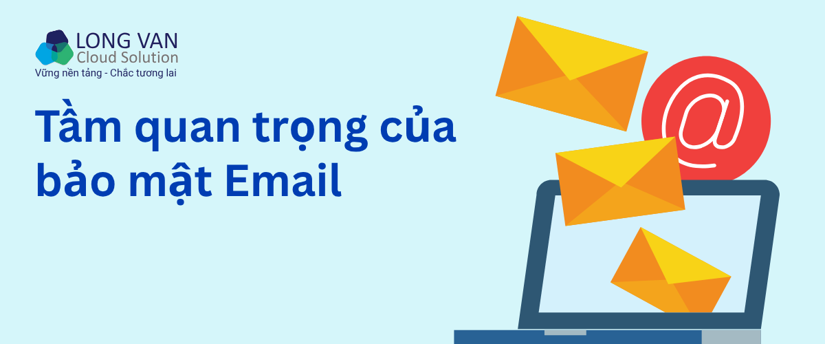 Tầm quan trọng của bảo mật Email