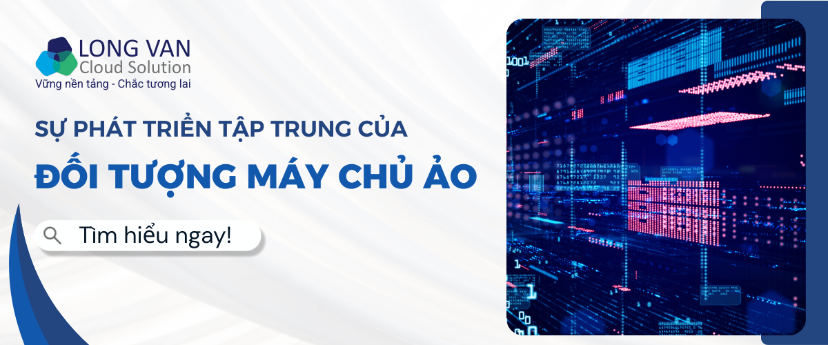 Sự phát triển tập trung của đối tượng máy chủ ảo