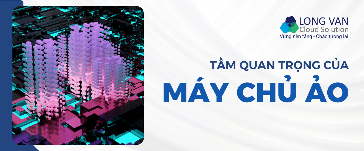 Tầm quan trọng của máy chủ ảo