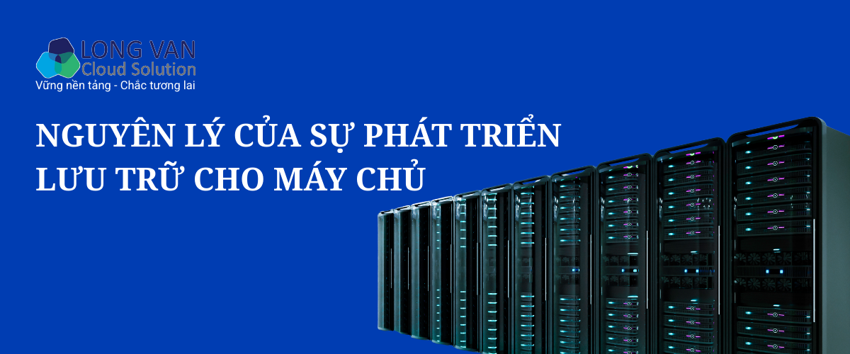 Nguyên lý của sự phát triển lưu trữ cho máy chủ