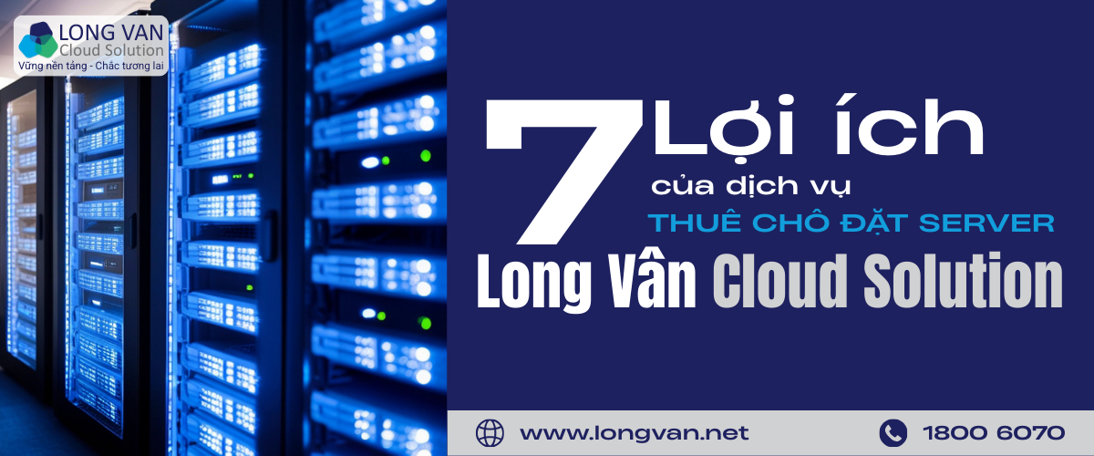 7 Lợi Ích Của Dịch Vụ Thuê Chỗ Đặt Server Đối Với Doanh Nghiệp