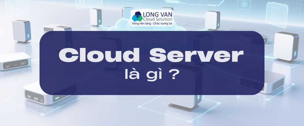 Cloud Server là gì ?