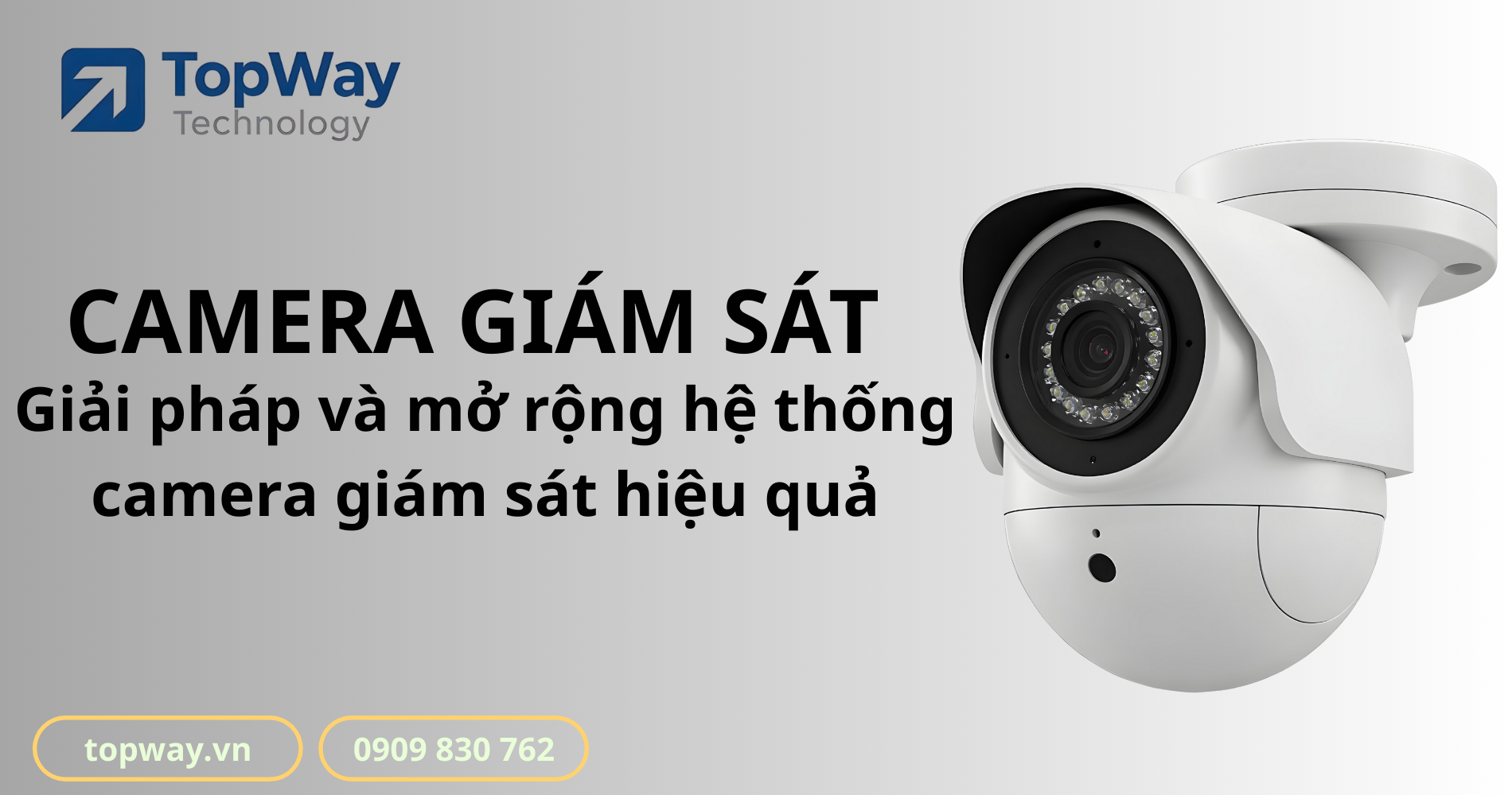 Giải pháp lựa chọn và mở rộng hệ thống camera giám sát hiệu quả