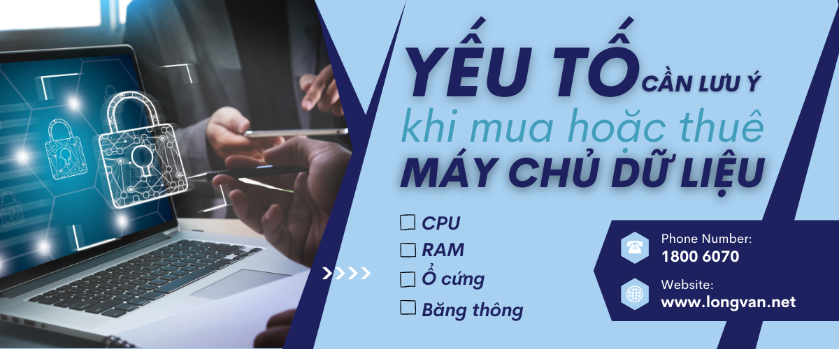 Các yếu tố cần lưu ý khi chọn mua hoặc thuê máy chủ dữ liệu