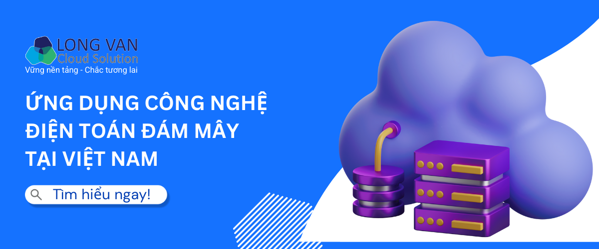 ỨNG DỤNG CÔNG NGHỆ ĐIỆN TOÁN ĐÁM MÂY TẠI VIỆT NAM