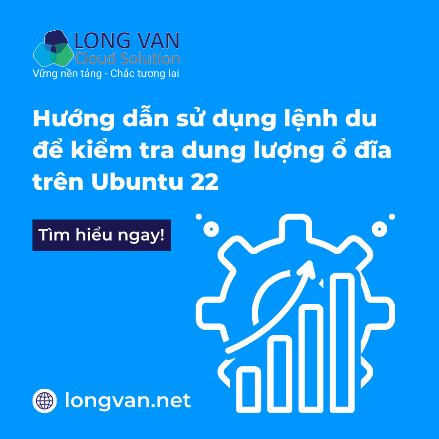  Hướng dẫn sử dụng lệnh du để kiểm tra dung lượng ổ đĩa trên Ubuntu 22